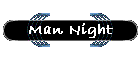 Man Night
