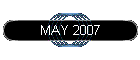 MAY 2007